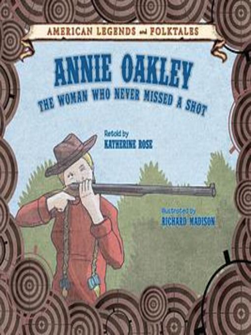 Title details for Annie Oakley  by Katherine Rose - Available